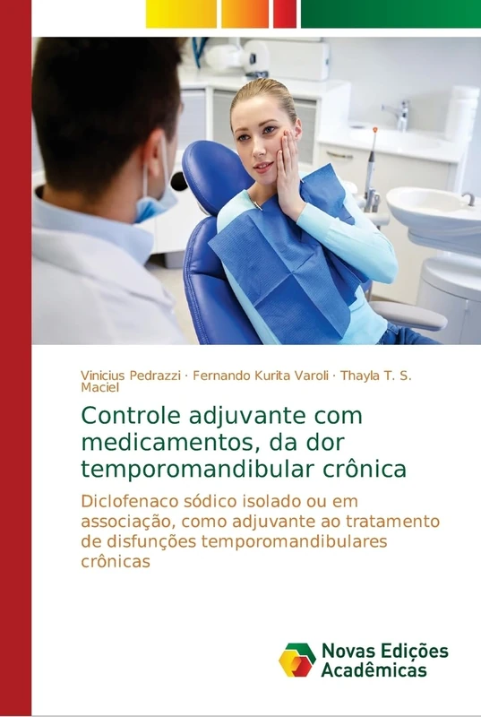 Controle adjuvante com medicamentos, da dor temporomandibular crônica: Diclofenaco sódico isolado ou em associação, como adjuvante ao tratamento de disfunções temporomandibulares crônicas