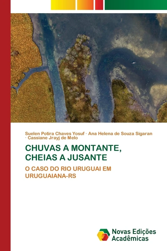 CHUVAS A MONTANTE, CHEIAS A JUSANTE: O CASO DO RIO URUGUAI EM URUGUAIANA-RS
