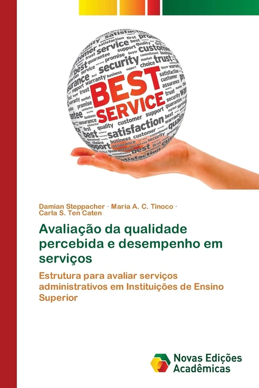 Avaliação da qualidade percebida e desempenho em serviços: Estrutura para avaliar serviços administrativos em Instituições de Ensino Superior