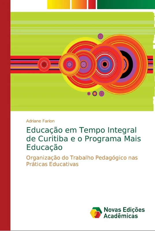 Educação em Tempo Integral de Curitiba e o Programa Mais Educação: Organização do Trabalho Pedagógico nas Práticas Educativas - Image 1