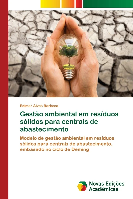 Gestão ambiental em resíduos sólidos para centrais de abastecimento: Modelo de gestão ambiental em resíduos sólidos para centrais de abastecimento, embasado no ciclo de Deming