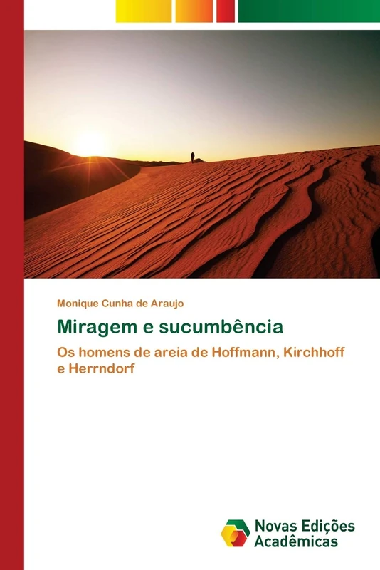 Miragem e sucumbência: Os homens de areia de Hoffmann, Kirchhoff e Herrndorf