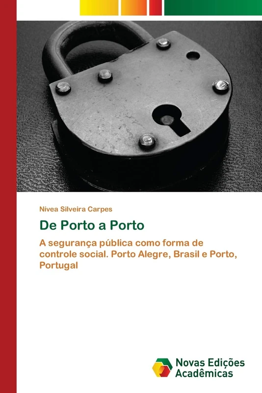 De Porto a Porto: A segurança pública como forma de controle social. Porto Alegre, Brasil e Porto, Portugal - Image 1