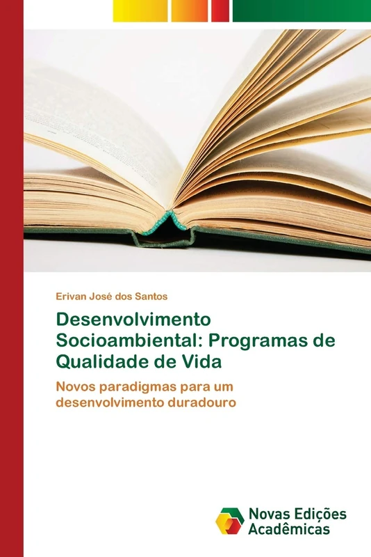Desenvolvimento Socioambiental: Programas de Qualidade de Vida: Novos paradigmas para um desenvolvimento duradouro