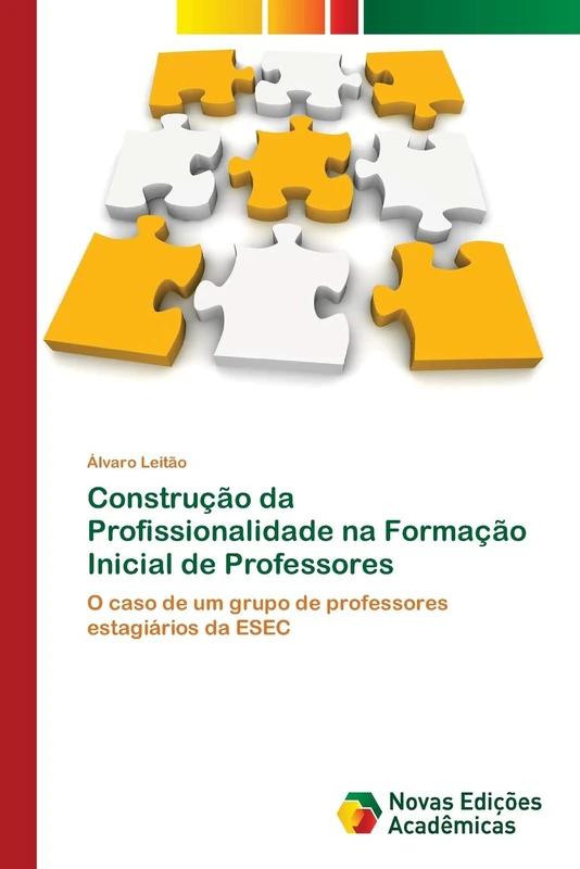Construção da Profissionalidade na Formação Inicial de Professores: O caso de um grupo de professores estagiários da ESEC