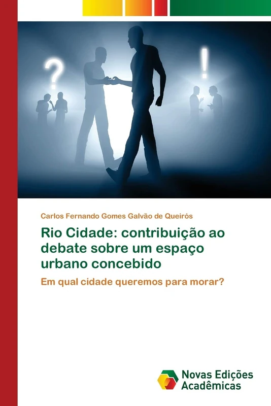 Rio Cidade: contribuição ao debate sobre um espaço urbano concebido: Em qual cidade queremos para morar?