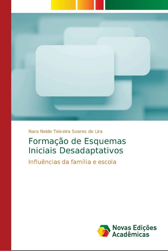 Formação de Esquemas Iniciais Desadaptativos: Influências da família e escola