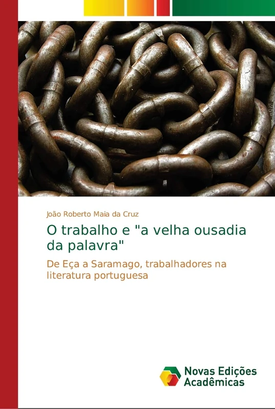 O trabalho e "a velha ousadia da palavra": De Eça a Saramago, trabalhadores na literatura portuguesa