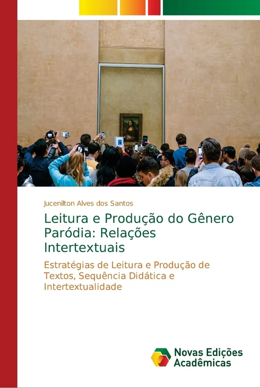 Leitura e Produção do Gênero Paródia: Relações Intertextuais: Estratégias de Leitura e Produção de Textos, Sequência Didática e Intertextualidade