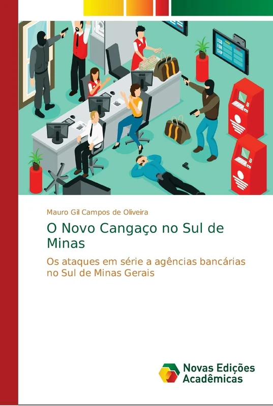 O Novo Cangaço no Sul de Minas: Os ataques em série a agências bancárias no Sul de Minas Gerais