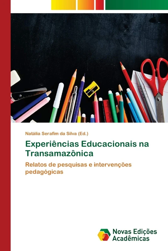 Experiências Educacionais na Transamazônica: Relatos de pesquisas e intervenções pedagógicas