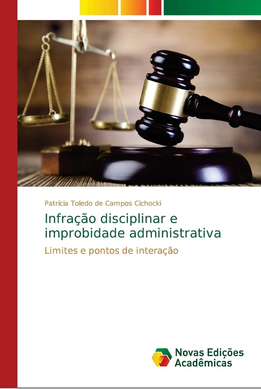 Infração disciplinar e improbidade administrativa: Limites e pontos de interação