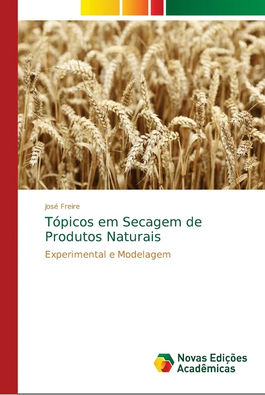 Tópicos em Secagem de Produtos Naturais: Experimental e Modelagem