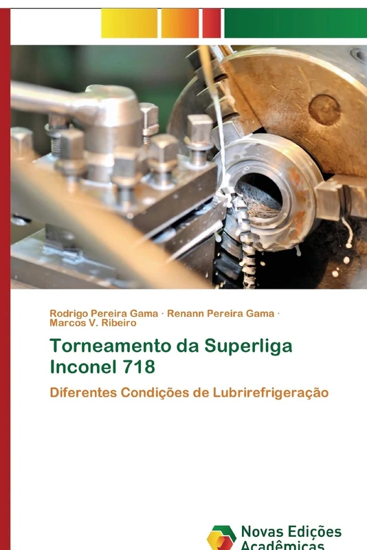 Torneamento da Superliga Inconel 718: Diferentes Condições de Lubrirefrigeração