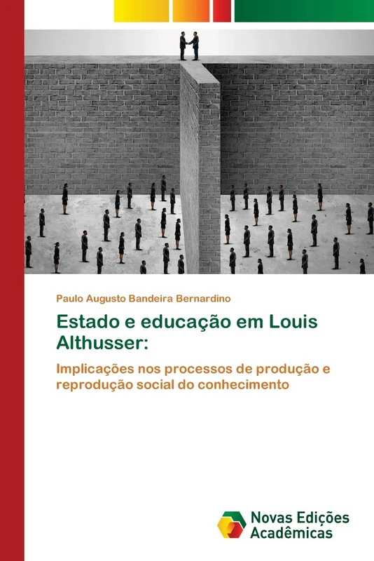 Estado e educação em Louis Althusser: Implicações nos processos de produção e reprodução social do conhecimento