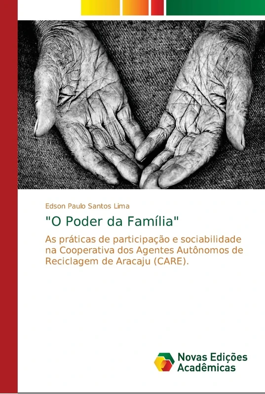 "O Poder da Família": As práticas de participação e sociabilidade na Cooperativa dos Agentes Autônomos de Reciclagem de Aracaju (CARE).