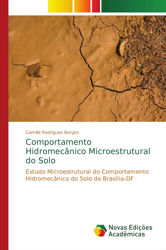 Comportamento Hidromecânico Microestrutural do Solo: Estudo Microestrutural do Comportamento Hidromecânico do Solo de Brasília-DF