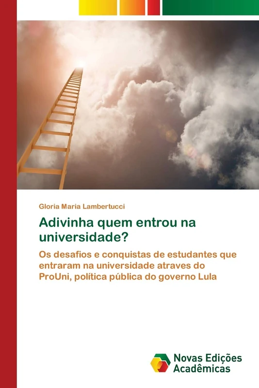 Adivinha quem entrou na universidade?: Os desafios e conquistas de estudantes que entraram na universidade atraves do ProUni, política pública do governo Lula - Image 1