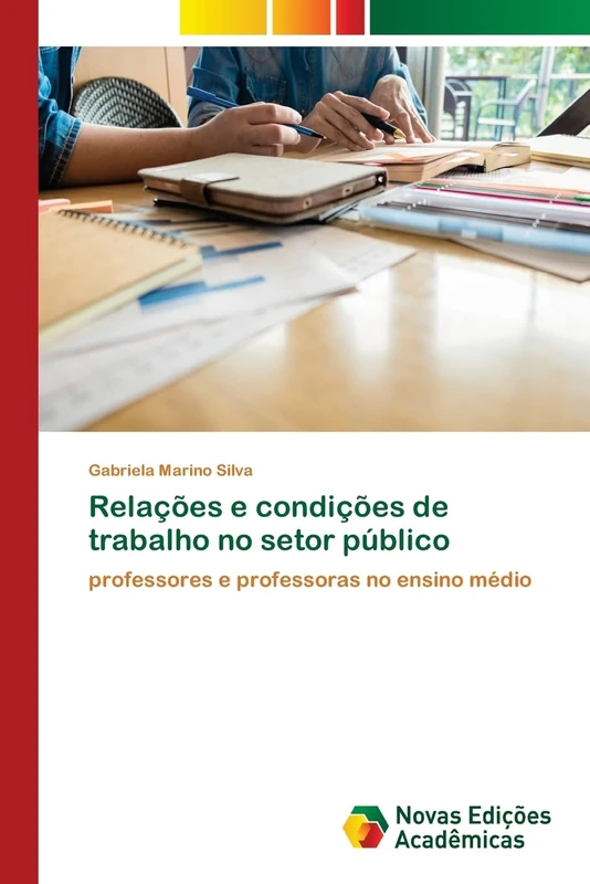 Relações e condições de trabalho no setor público: professores e professoras no ensino médio