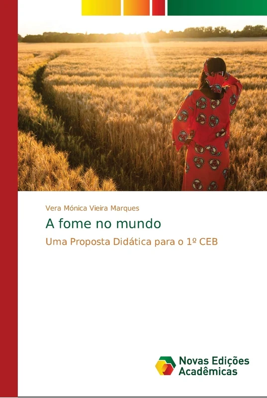 A fome no mundo: Uma Proposta Didática para o 1º CEB
