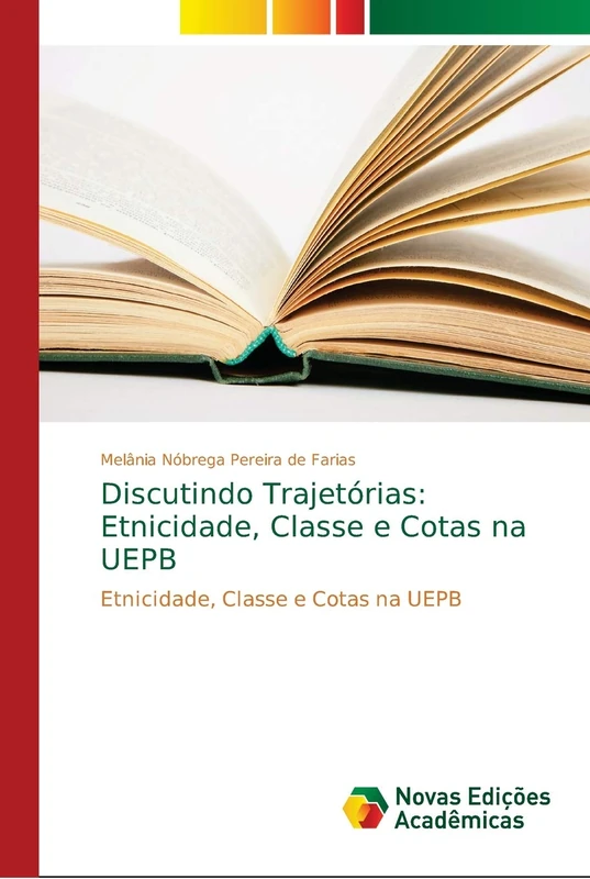 Discutindo Trajetórias: Etnicidade, Classe e Cotas na UEPB: Etnicidade, Classe e Cotas na UEPB