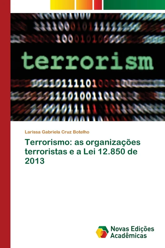 Terrorismo: as organizações terroristas e a Lei 12.850 de 2013