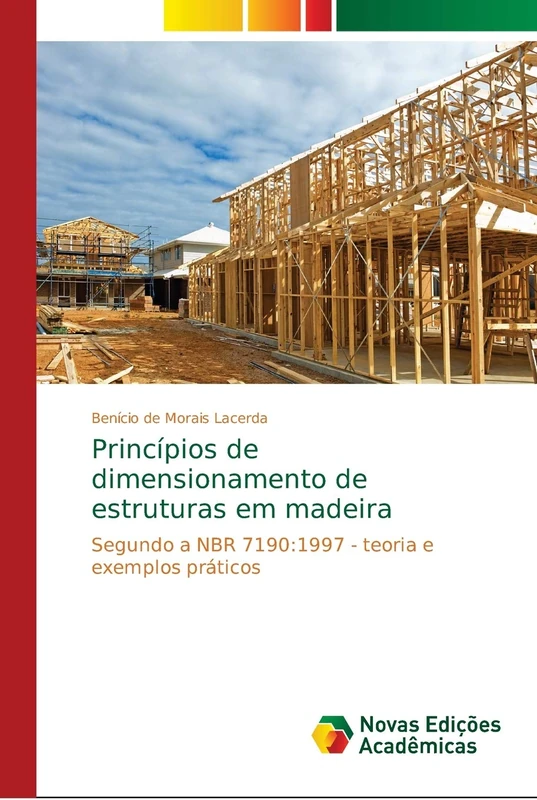 Princípios de dimensionamento de estruturas em madeira: Segundo a NBR 7190:1997 - teoria e exemplos práticos - Image 1
