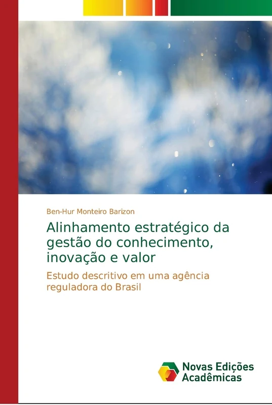 Alinhamento estratégico da gestão do conhecimento, inovação e valor: Estudo descritivo em uma agência reguladora do Brasil