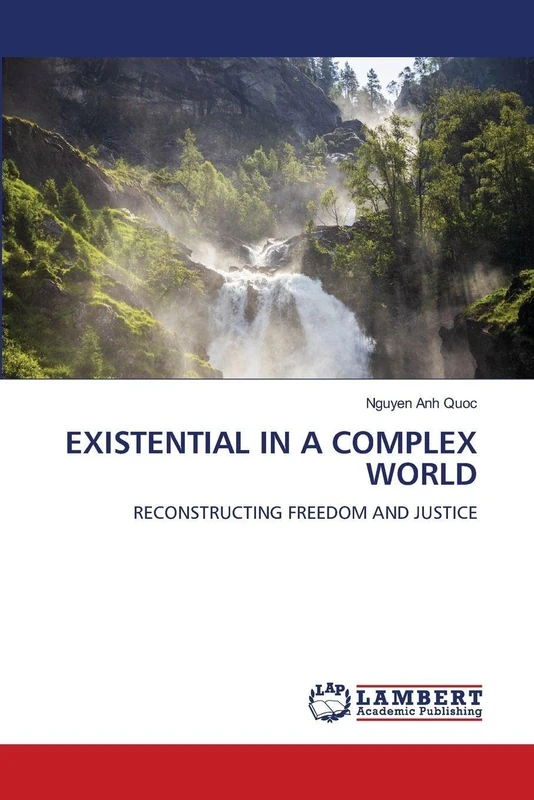 Existential in a Complex World: RECONSTRUCTING FREEDOM AND JUSTICE