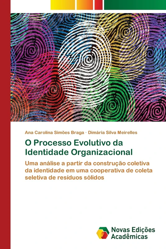 O Processo Evolutivo da Identidade Organizacional: Uma análise a partir da construção coletiva da identidade em uma cooperativa de coleta seletiva de resíduos sólidos