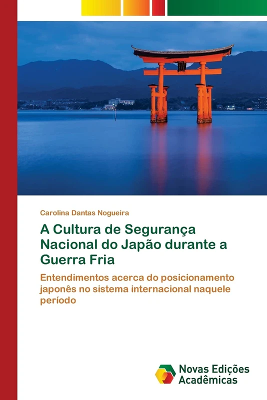 A Cultura de Segurança Nacional do Japão durante a Guerra Fria: Entendimentos acerca do posicionamento japonês no sistema internacional naquele período