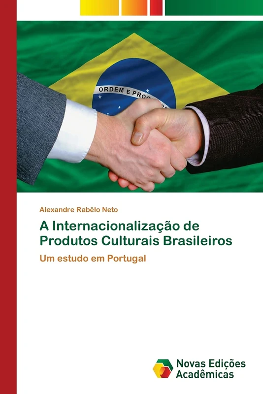 A Internacionalização de Produtos Culturais Brasileiros: Um estudo em Portugal