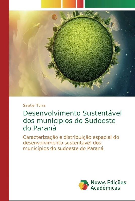 Desenvolvimento Sustentável dos municípios do Sudoeste do Paraná: Caracterização e distribuição espacial do desenvolvimento sustentável dos municípios do sudoeste do Paraná