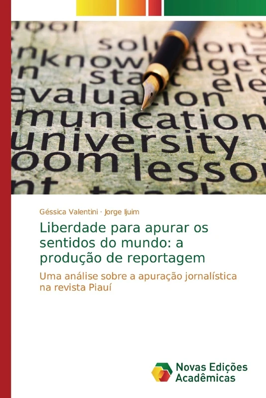 Liberdade para apurar os sentidos do mundo: a produção de reportagem: Uma análise sobre a apuração jornalística na revista Piauí
