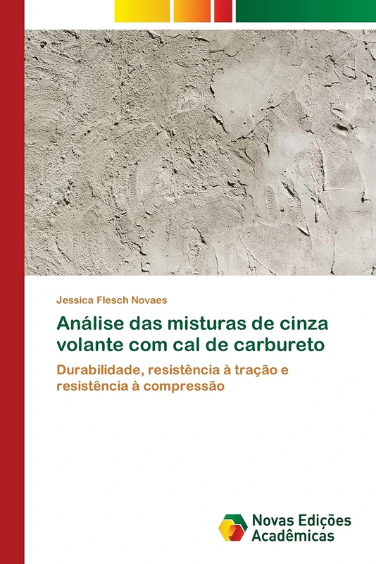 Análise das misturas de cinza volante com cal de carbureto: Durabilidade, resistência à tração e resistência à compressão