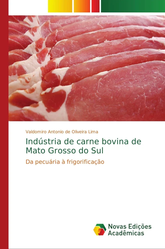 Indústria de carne bovina de Mato Grosso do Sul: Da pecuária à frigorificação