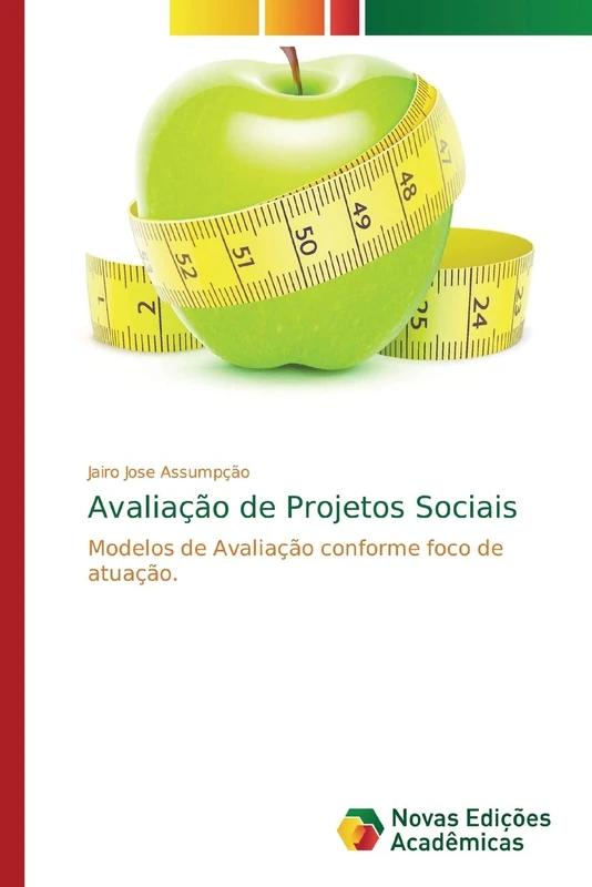 Avaliação de Projetos Sociais: Modelos de Avaliação conforme foco de atuação.