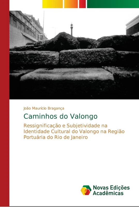 Caminhos do Valongo: Ressignificação e Subjetividade na Identidade Cultural do Valongo na Região Portuária do Rio de Janeiro