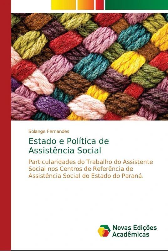Estado e Política de Assistência Social: Particularidades do Trabalho do Assistente Social nos Centros de Referência de Assistência Social do Estado do Paraná. - Image 1