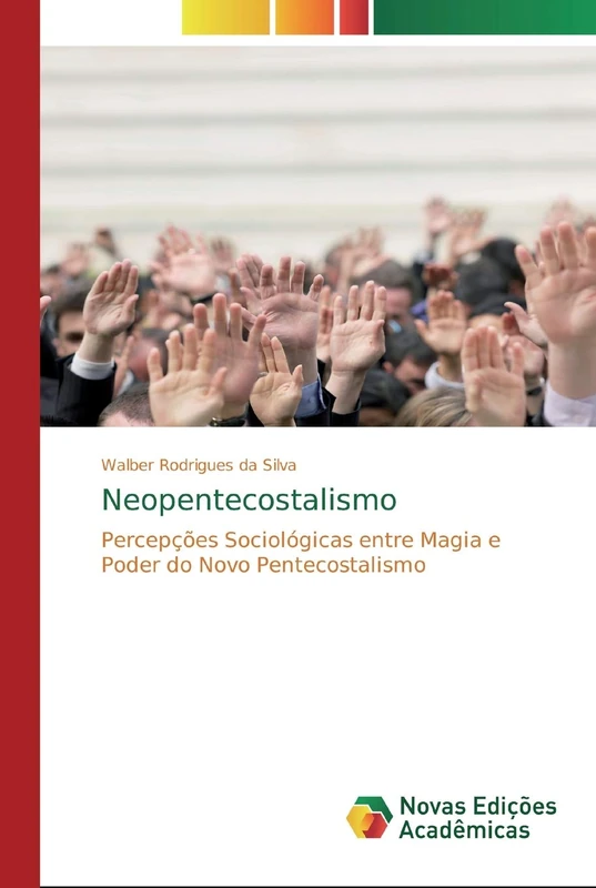 Neopentecostalismo: Percepções Sociológicas entre Magia e Poder do Novo Pentecostalismo
