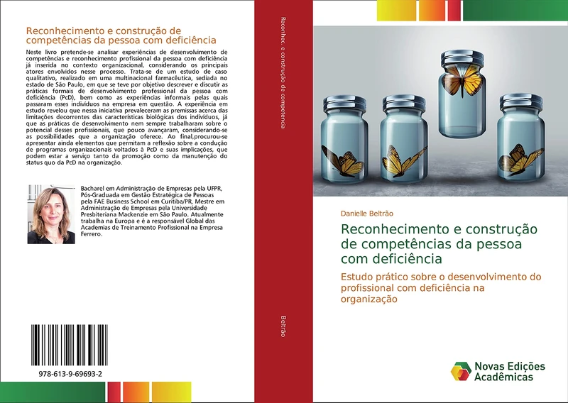 Reconhecimento e construção de competências da pessoa com deficiência: Estudo prático sobre o desenvolvimento do profissional com deficiência na organização