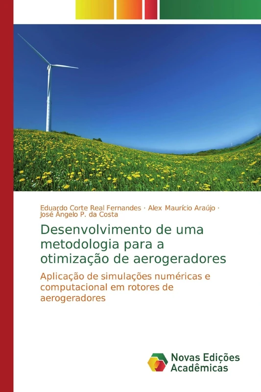 Desenvolvimento de uma metodologia para a otimização de aerogeradores: Aplicação de simulações numéricas e computacional em rotores de aerogeradores