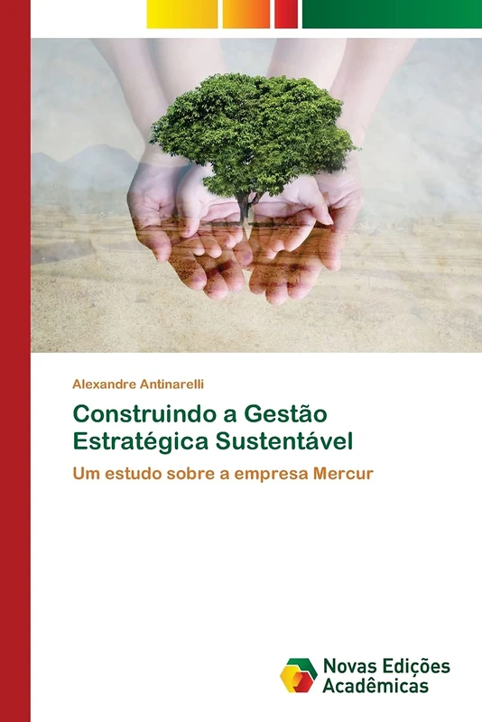 Construindo a Gestão Estratégica Sustentável: Um estudo sobre a empresa Mercur