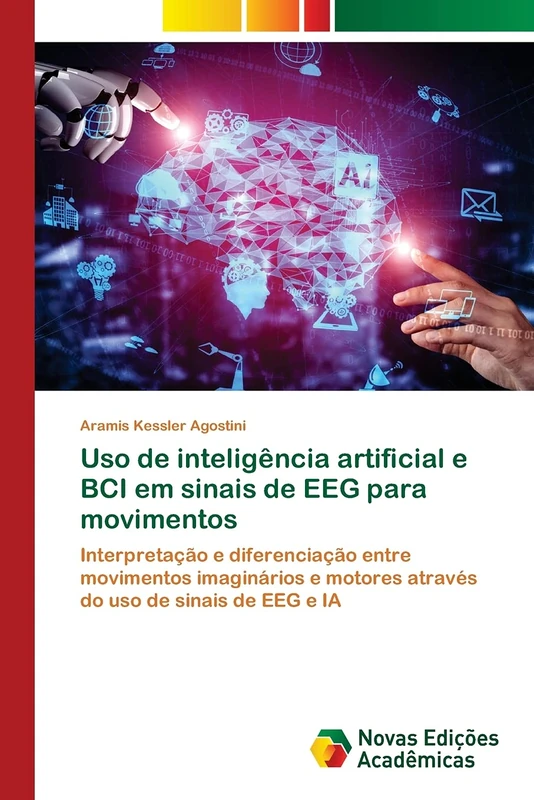 Uso de inteligência artificial e BCI em sinais de EEG para movimentos: Interpretação e diferenciação entre movimentos imaginários e motores através do uso de sinais de EEG e IA - Image 1