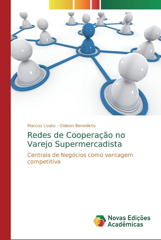 Redes de Cooperação no Varejo Supermercadista: Centrais de Negócios como vantagem competitiva