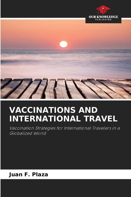 Vaccinations and International Travel: Vaccination Strategies for International Travelers in a Globalized World - Image 1