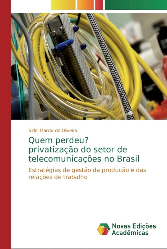 Quem perdeu? privatização do setor de telecomunicações no Brasil: Estratégias de gestão da produção e das relações de trabalho - Image 1