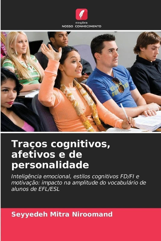 Traços cognitivos, afetivos e de personalidade: Inteligência emocional, estilos cognitivos FD/FI e motivação: impacto na amplitude do vocabulário de alunos de EFL/ESL