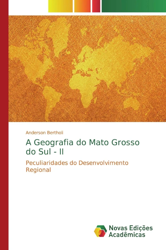A Geografia do Mato Grosso do Sul - II: Peculiaridades do Desenvolvimento Regional