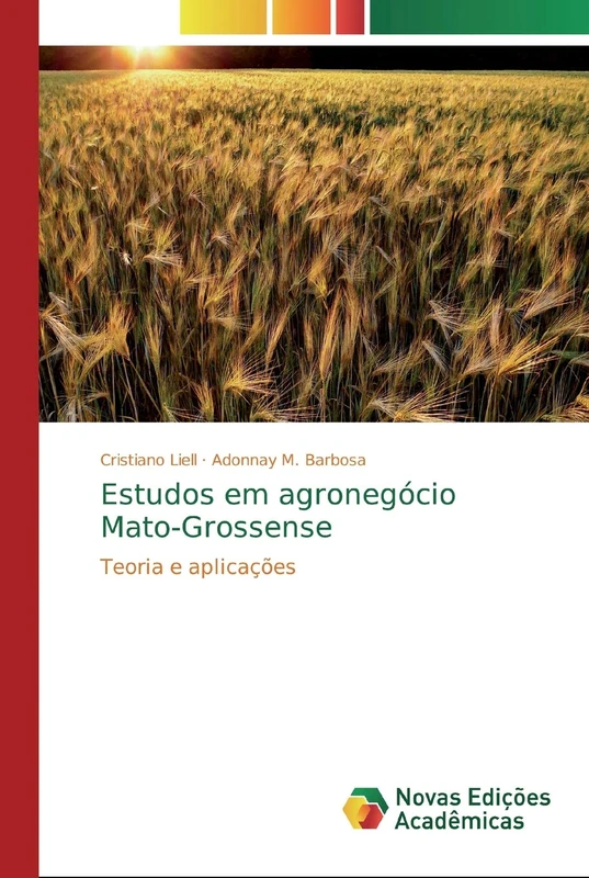 Estudos em agronegócio Mato-Grossense: Teoria e aplicações